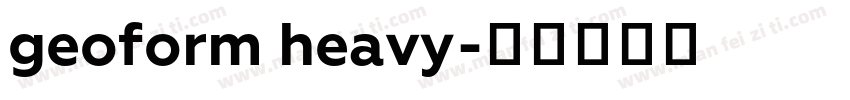 geoform heavy字体转换